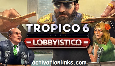 Tropico 6 Lobbyistico Full PC Game